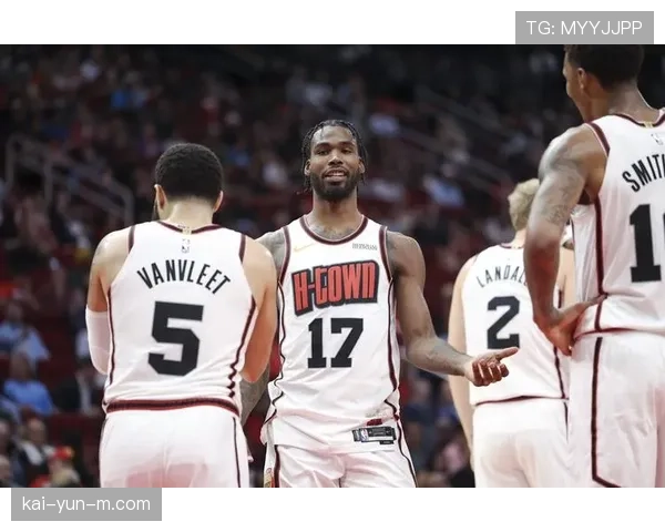 火箭防守扎实进攻缺失 范弗利特亚当斯伤病影响组织串联